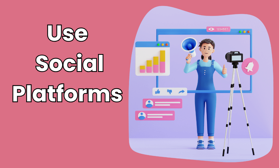 Use Social Platforms 