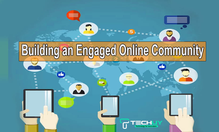 Building an Engaged Online Community