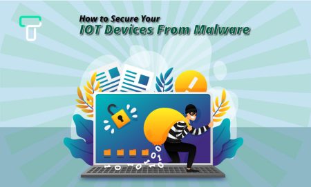 How to Secure Your IoT Devices from Malware