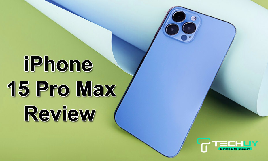 iPhone 15 Pro Max  Review