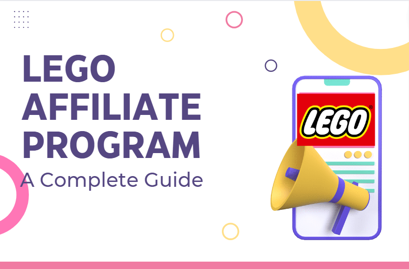 Lego Affiliate Program - A Complete Guide