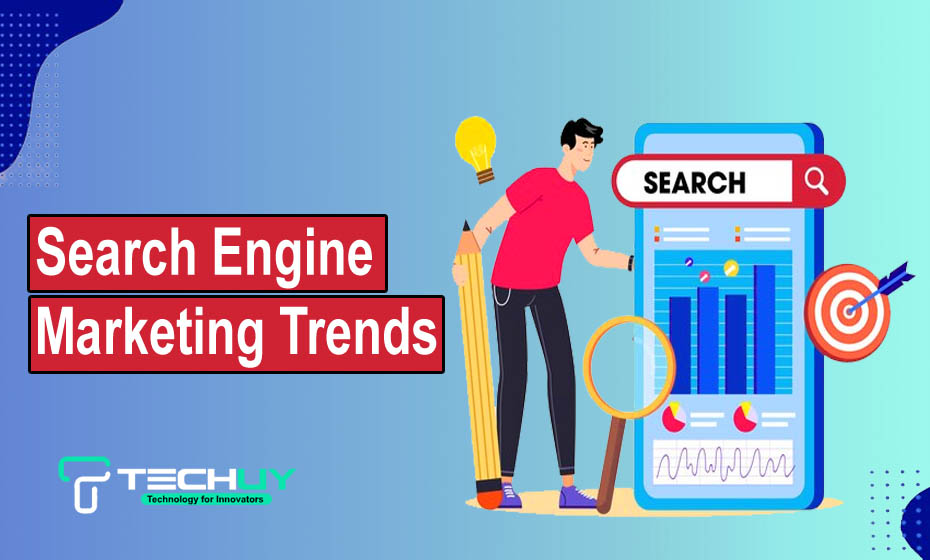 Search Engine Marketing Trends