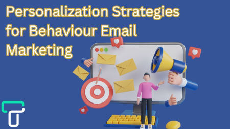 Strategies for Behaviors Email Marketing