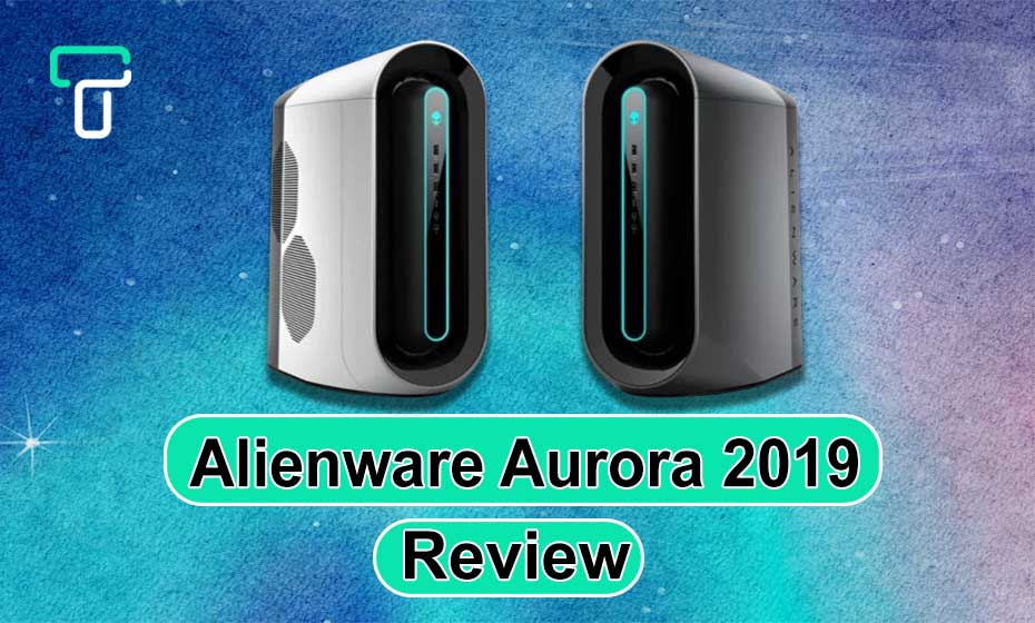 Alienware Aurora 2019 Review