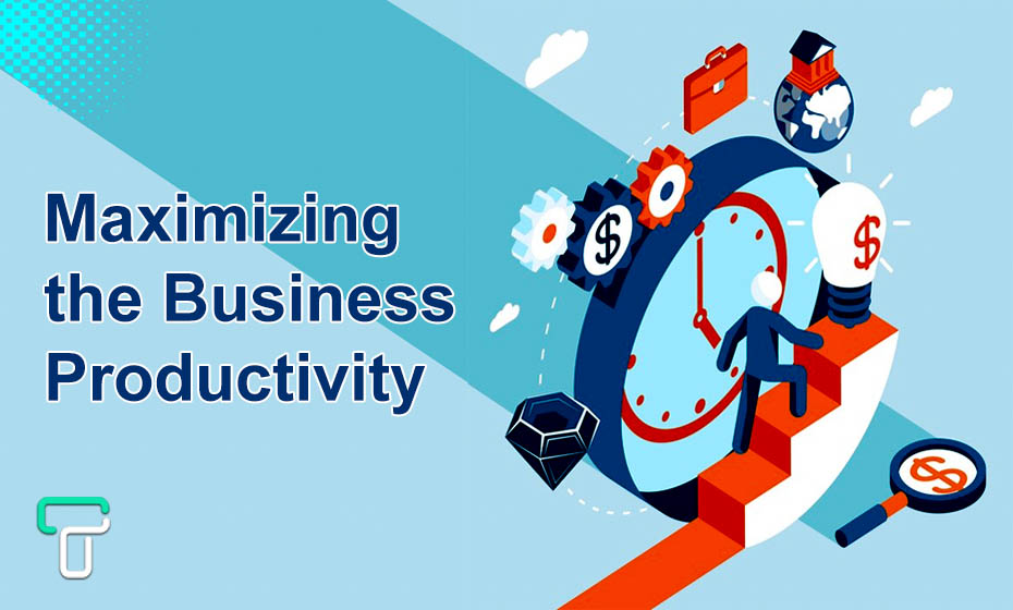 Maximizing the Business Productivity
