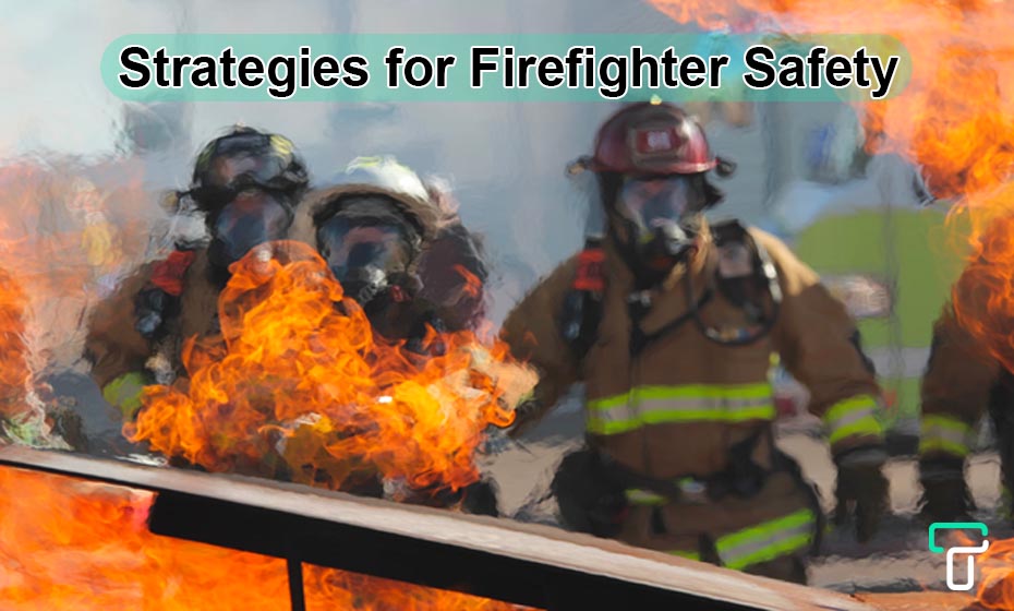 Strategies for Firefighter Safety